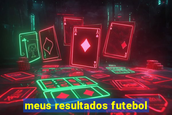 meus resultados futebol